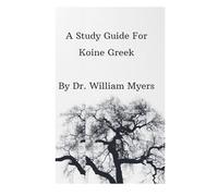 A Study Guide For Koine Greek: 1