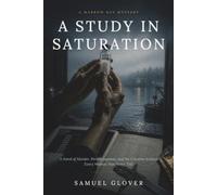 A Study in Saturation: A Novel of Murder, Perimenopause, and the Creatine Science Every Woman Was Never Told