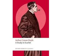 Arthur Conan Doyle A Study in Scarlet (Tascabile) Oxford World's Classics