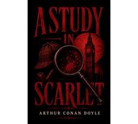 A Study in Scarlet: A Sherlock Holmes Collector’s Edition