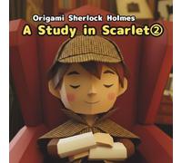 A Study in Scarlet②: Origami Sherlock Holmes