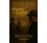 A Study in Scarlet Revised: A New Modern English Adaptation: Fully Illustrated and annotated