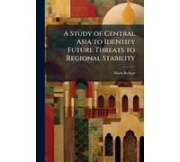 A Study of Central Asia to Identify Future Threats to Regional Stability