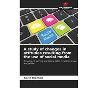 A study of changes in attitudes resulting from the use of social media: Focusing on sporting and dietary habits in relation to age and gender