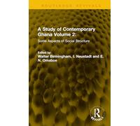 A Study of Contemporary Ghana Volume 2: Some Aspects of Social Structure