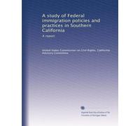 A study of Federal immigration policies and practices in Southern California: A report