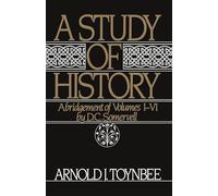 A Study of History: Volume I: Abridgement of Volumes I-VI (Study of History A)