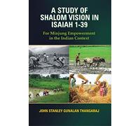 A Study of Shalom Vision in Isaiah 1-39 - For Minjung Empowerment in the Indian Context
