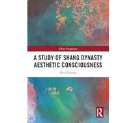 A Study of Shang Dynasty Aesthetic Consciousness
