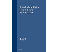 A Study of the Biblical Story of Joseph - Genesis 37-50