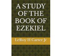 A STUDY OF THE BOOK OF EZEKIEL