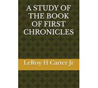 A STUDY OF THE BOOK OF FIRST CHRONICLES