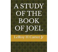 A STUDY OF THE BOOK OF JOEL