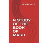 A STUDY OF THE BOOK OF MARK