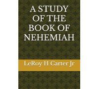 A STUDY OF THE BOOK OF NEHEMIAH: THE ULTIMATE CURRICULUM FOR COMPASSIONATE CAREGIVING