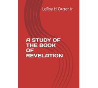 A STUDY OF THE BOOK OF REVELATION