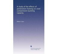 A study of the effects of penetration framing on steel containment buckling capacity