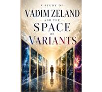 A STUDY OF VADIM ZELAND AND THE SPACE OF VARIANTS