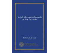 A study of women delinquents in New York state