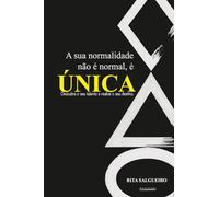 A sua normalidade não é normal, é ÚNICA: Descubra o seu talento e realize o seu destino.