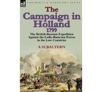 A Subaltern The Campaign in Holland, 1799 (Copertina rigida)