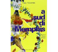 A sud di Memphis. Ediz. illustrata - [Idea Books]
