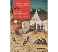 A sud. Il racconto del lungo silenzio - 2015 - Squilibri