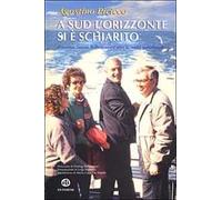 A sud l'orizzonte si è schiarito. Il vescovo Tonino Bello dentro e oltre la realtà meridionale