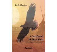 A Sud Ovest di Terra Nova. L'ultimo viaggio di Giovanni Caboto