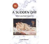 A SUDDEN DAY: When you least espect it