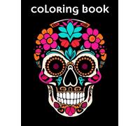 A Sugar Skull Coloring Book: Offers intricate, Day of the Dead-inspired designs for creative expression and relaxation.