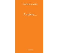 A suivre...: Préambule ; Suite vénitienne ; La filature ; Vingt ans après – Actes Sud