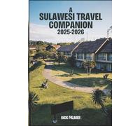 A Sulawesi Travel Companion 2025-2026