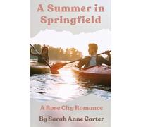 A Summer in Springfield: A Rose City Romance