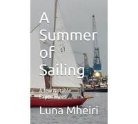 A Summer of Sailing: A few Notable Experiences