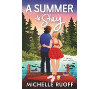 A Summer to Stay: A small-town, second-chance romance: 1