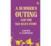 A Summer's Outing, and The Old Man's Story