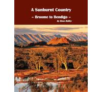 A Sunburnt Country - Broome to Bendigo -