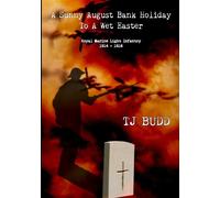 A Sunny August Bank Holiday To A Wet Easter: Royal Marine Light Infantry 1...