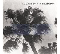 A Sunny Day In Glasg - Sea When Absent