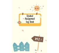 A Sunny Day: Student Assignment Log Book Consisting of tracking School Assignment and Deadline, come with note pages, 120 pages, Size 6"x 9".