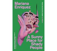 Mariana Enriquez Megan McDowell A Sunny Place for Shady People (Tascabile)
