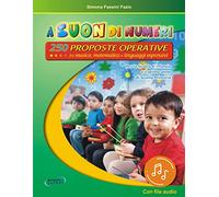 A suon di numeri. 250 Proposte operative fra musica, matematica e linguaggi espressivi. Con File audio in streaming. Con schede