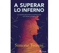 A superar lo Inferno crescita personale professionale Dante Terreni Ed Trefoglie