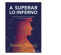 Libri Simone Terreni - A Superar Lo Inferno. La Crescita Personale E Professiona