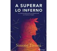 A superar lo Inferno. La crescita personale e professionale con Dante e Virgilio