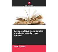 A supervisão pedagógica e o desempenho dos alunos