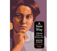 A Sure Way: Following Truth in a World on Fire