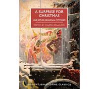A Surprise for Christmas: And Other Seasonal Mysteries (British Library Crime Classics)