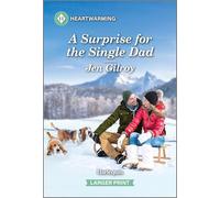 A Surprise for the Single Dad: A Clean and Uplifting Romance